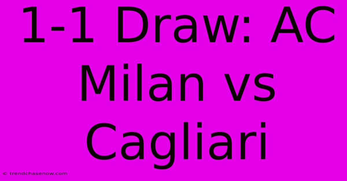 1-1 Draw: AC Milan Vs Cagliari