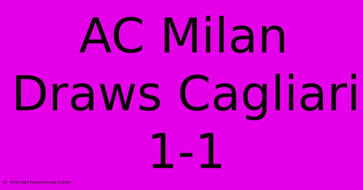 AC Milan Draws Cagliari 1-1