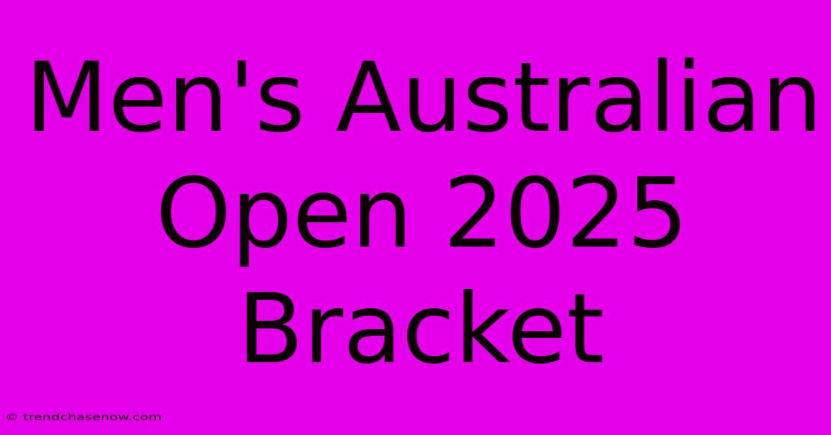 Men's Australian Open 2025 Bracket