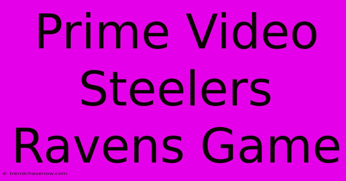 Prime Video Steelers Ravens Game