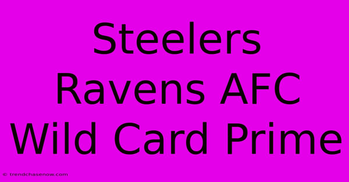 Steelers Ravens AFC Wild Card Prime