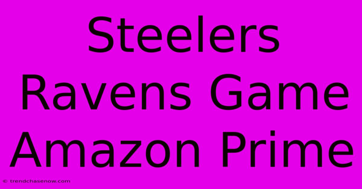 Steelers Ravens Game Amazon Prime