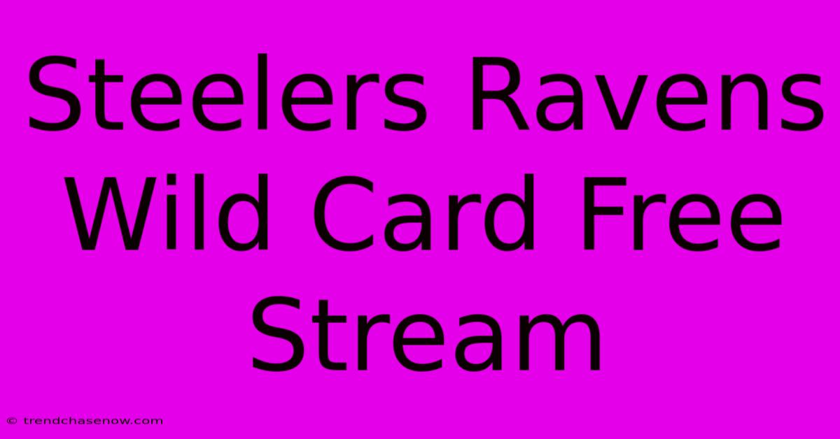 Steelers Ravens Wild Card Free Stream