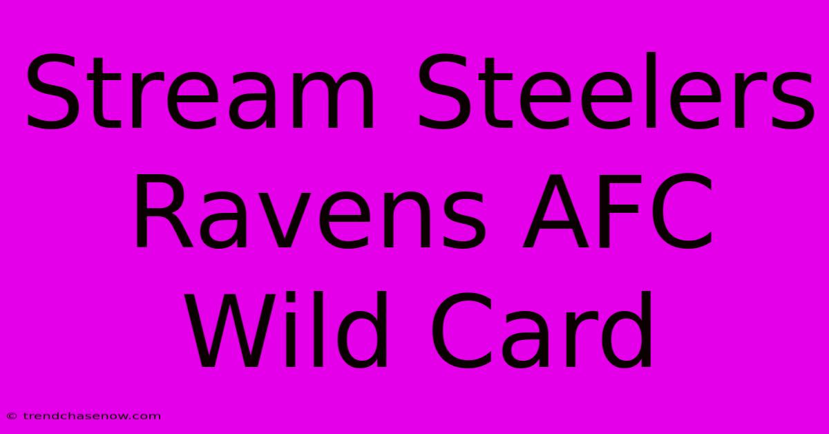 Stream Steelers Ravens AFC Wild Card