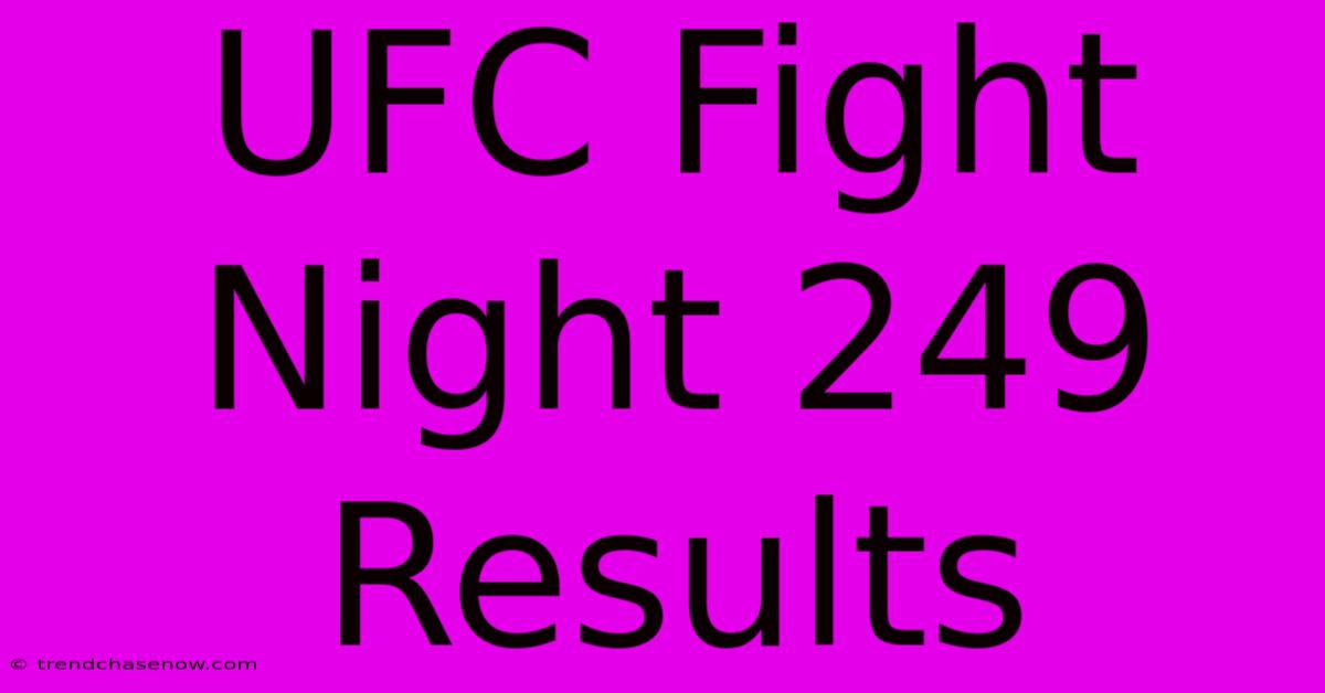 UFC Fight Night 249 Results